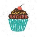 Hand drawing cupcake with text, eat me rather.