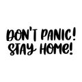 The hand-drawing inscription: Don`t panic! Stay home!