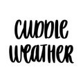 The hand-drawing inspirational quote: Cuddle weather, in a trendy calligraphic style. Royalty Free Stock Photo