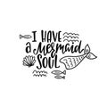 Hand drawing inspirational quote about summer - I have a mermaid soul. Royalty Free Stock Photo