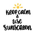 Keep calm and use sunscreen.