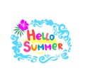 Hand drawing t shirt summery print with hello summer colorful lettering, hibiscus and ocean waves frame