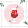 Hand drawn alcoholic drink, cocktail. Mulled wine with cinnamon, anise stras, cloves and lettering quote. Winter