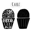 Hand drawn black cake, muffin logo with lettering quotes.