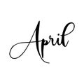 Hand drawn calligraphy lettering month April. Handwritten phrase for invitation card, calender, banner, poster, greetingcard.