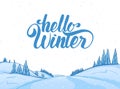 Hand drawn Christmas mountains landscape with snowy hills and handwritten lettering of Hello Winter.