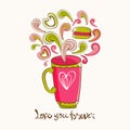 Hand drawn coffee or tea cup with heart and sweet cookies. Lettering love you forever. Espresso, cappuccino, latte, Irish. Vintage