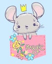 Hand drawn cute gray mouse in a crown sits in a pink pocket with flowers and lettering Magic. Vector stock illustration