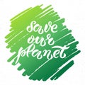 Hand-drawn and digitized lettering - Save our planet Royalty Free Stock Photo