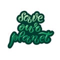 Hand-drawn and digitized lettering - Save our planet Royalty Free Stock Photo