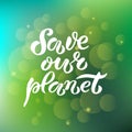 Hand-drawn and digitized lettering - Save our planet Royalty Free Stock Photo