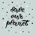 Hand-drawn and digitized lettering - Save our planet Royalty Free Stock Photo