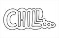 Hand drawn element with Chill lettering. Lettering on 90s or Y2k style on white background. Outline vector illustration