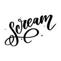 Hand-drawn emotional messy calligraphy word. SCREAM brush