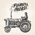 Hand drawn farmer riding a tractor. Farmers market, lettering. Vintage sketch, vector illustration Royalty Free Stock Photo