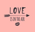 Hand drawn Fashion Illustration Romantic arrow, lips kiss and quote. Creative ink art work. Actual vector drawing of Holiday Royalty Free Stock Photo