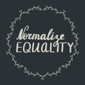 Hand drawn feminist lettering with a doodle border normalize equality