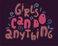 Hand-drawn feminist lettering in sloppy style. Doodles. Girls can do anything