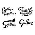 Hand drawn Gather together lettering. Typography poster. Calligraphy for poster or banner. Vector illustration