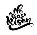 Hand drawn Happy Easter modern brush calligraphy lettering text He is risen. Christian Ink Vector illustration. Isolated