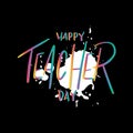 Hand Drawn Happy Teacher Day On Black Background Royalty Free Stock Photo