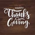 Hand drawn Happy Thanksgiving lettering typography poster.