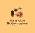 Hand drawn illustration candle, wine, pumpkin, spider and Quote. Creative ink art work. Actual drawing. Artistic isolated H