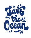 Hand-drawn illustration with modern, trendy 70s groovy script lettering - Save the ocean. Royalty Free Stock Photo