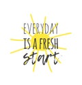 Hand drawn illustration sun and text. Positive quote EVERYDAY IS A FRESH START for today and doodle style element. Creative ink Royalty Free Stock Photo