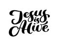 Hand drawn Jesus is alive Easter Calligraphy lettering Vector text. Christ illustration Greeting Card. Typographical Royalty Free Stock Photo