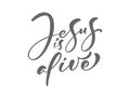 Hand drawn Jesus is alive Easter Calligraphy lettering Vector text. Christ illustration Greeting Card. Typographical Royalty Free Stock Photo