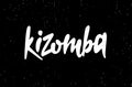 Hand drawn lettering card. The inscription: Kizomba.