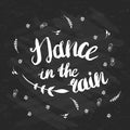 Hand-drawn lettering Dance in the rain with flowers