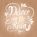 Hand-drawn lettering Dance in the rain