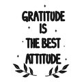 Cute hand drawn lettering gratitude is the best attitude text vector illustration for greeting card