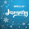 Hand drawn lettering - Hello January with snowflakes on blue background. Elegant handwritten calligraphy for winter