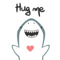 Cute hand drawn lettering hug me vector card with funny cartoon shark