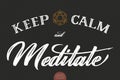 Hand drawn lettering Keep Calm And Maditate. Elegant yoga