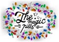 Hand drawn lettering The magic pills on colorful tablet background. Royalty Free Stock Photo