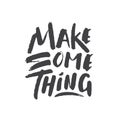 Hand drawn lettering of Make Something on white background.