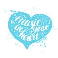 Hand-drawn lettering music in your heart Royalty Free Stock Photo