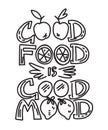 Hand drawn lettering phrase - Good food is good mood. Calligraphy saying card.