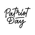 Hand drawn lettering phrase - Patriot Day. Holiday celebration artwork for greeting cards, social network and web design