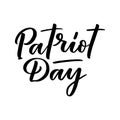 Hand drawn lettering phrase - Patriot Day. Holiday celebration artwork for greeting cards, social network and web design. Vector