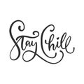 Hand-drawn lettering phrase: Stay chill.