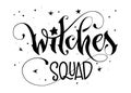 Hand drawn lettering phrase - Witches Squad quote