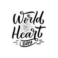 Hand drawn lettering phrase - World Heart Day. Holiday celebration artwork for greeting cards, social network and web Royalty Free Stock Photo