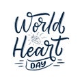 Hand drawn lettering phrase - World Heart Day. Holiday celebration artwork for greeting cards, social network and web design. Royalty Free Stock Photo