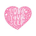 Hand drawn lettering quote-Love yourself with floral ornament. Love yourself hand made color text in pink heart. Doodle Royalty Free Stock Photo