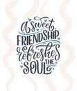 Hand drawn lettering quote in modern calligraphy style about friends. Slogan for print and poster design. Vector